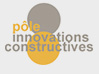 Pôle innovations constructives